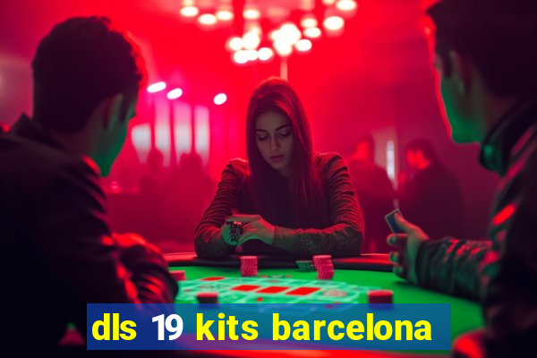 dls 19 kits barcelona